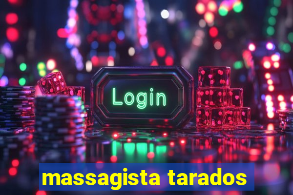 massagista tarados